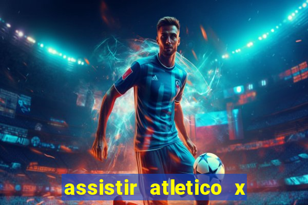 assistir atletico x botafogo ao vivo hd